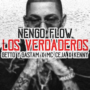 Ñengo Flow Ft. Getto, Gastam, MC Ceja Y Kenny – Los Verdaderos